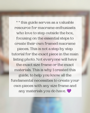 Load image into Gallery viewer, Mastering framed macrame guide. 25 page PDF how to guide for artists.

